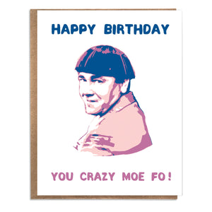 Happy Birthday You Crazy Moe Fo! - Saratoga Botanicals, LLC