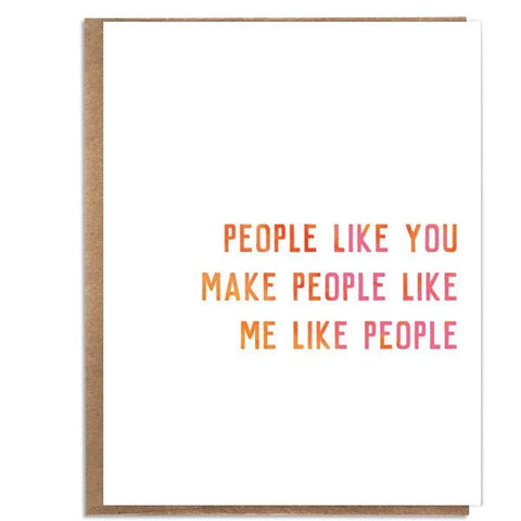 People Like You Make People Like Me Like People; Thank You Card